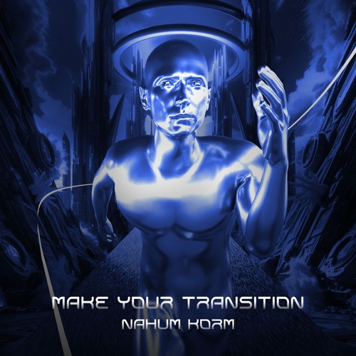 Nahum Korm - Make Your Transition [FREE DL]