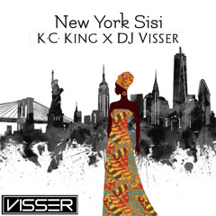 New York Sisi - K.C. King x DJ Visser