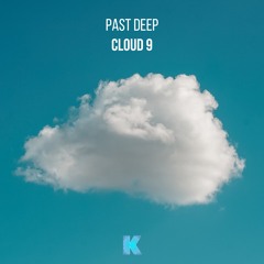 PAST DEEP - Cloud 9 [Karia Records]