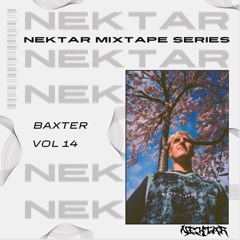 Nektar Mixtapes - Volume 14 - Baxter