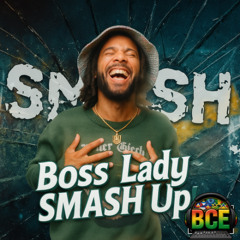 BCE - Boss Lady (SMASH Up!)