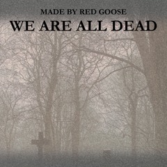We Are All Dead