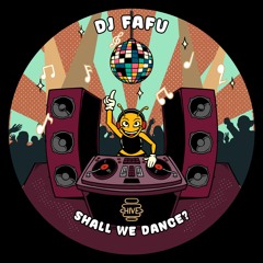 PREMIERE: DJ Fafu - Shall We Dance? [Hive Label]