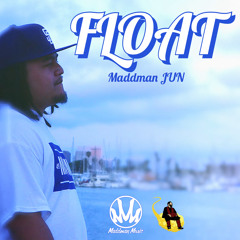 MADDMAN JUN - FLOAT ft JAHJAH BEENKS