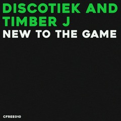 [CFREE010] Discotiek & Timber J - New To The Game
