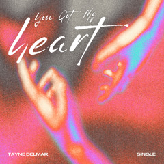 You Got My Heart