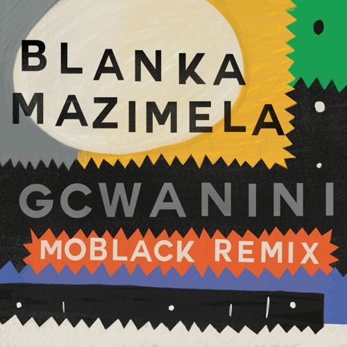 DHSA Premiere: Blanka Mazimela Feat. Korus & Sobantwana - Gcwanini (MoBlack Remix)