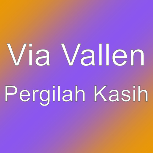 Pergilah Kasih by Via Vallen | Free Listening on SoundCloud