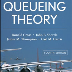 [DOWNLOAD] EPUB ☑️ Fundamentals of Queueing Theory by  Donald Gross,John F. Shortle,J