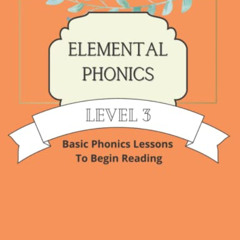 VIEW EBOOK 📁 Elemental Phonics: Level 3: Easy Phonics Lessons to Learn to Read by  J