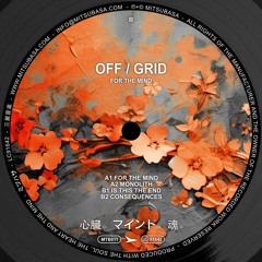 PREMIERE: OFF / GRID - For The Mind [MTB011]