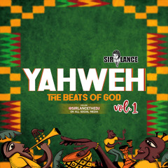 SIRLANCEALOT x YAHWEH ( BEATS OF GOD VOL.1)