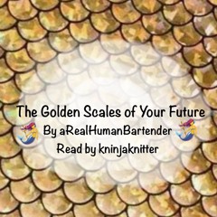 The Golden Scale of Your Future- aRealHumanBartender