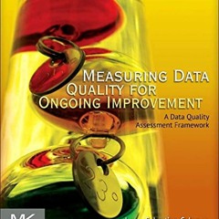 ❤ PDF_ Measuring Data Quality for Ongoing Improvement: A Data Quality