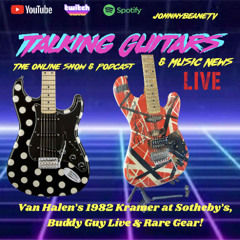 Talking Guitars: Van Halen’s 1982 Kramer at Sotheby’s, Buddy Guy Live & Rare Gear! 8/13/25