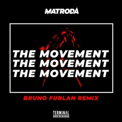 Matroda - The Movement (Bruno Furlan Remix)