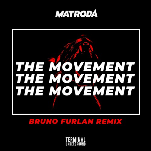 Matroda - The Movement (Bruno Furlan Remix)