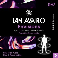 Ian Avaro's Envisions (007) - Guest Mix: Renzo Nobile