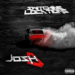 JOSH D - Switching Locations