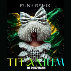 Titanium -  BRAZILIAN Funk Remix (PUNZMAN)