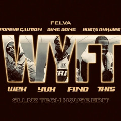 Busta Rhymes, Popeye Caution, Ding Dong, Felva - WYFT (SLLNZ House Remix) *FREE DOWNLOAD*