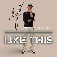 Like This - Vocal Cut