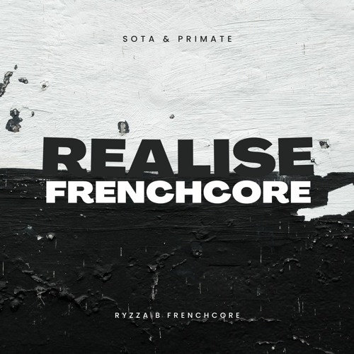 Sota & Primate - Realise (RyZZa B Frenchcore)
