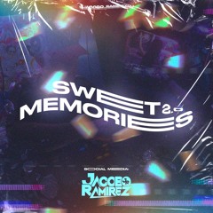 Sweet Memories 2.0 - @Jacobo Ramirez🧙🏼‍♂️