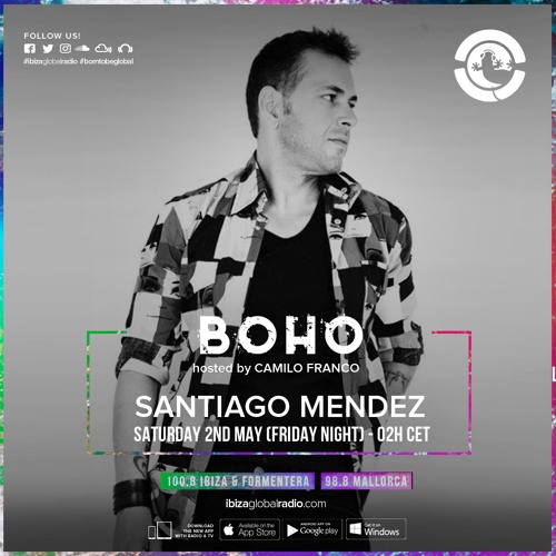 BOHO hosted by Camilo Franco on Ibiza Global Radio invites Santiago Mendez #51 - [01/05/2020]