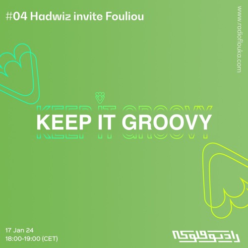 Keep It Groovy #04 Hadwiz invite Fouliou - 17/01/2024