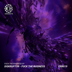 Diksruptor - Fuck The Business (Original Mix) (CRB019)
