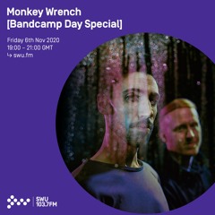 Monkey Wrench - 6th NOV 2020