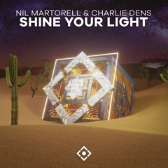 Nil Martorell & Charlie Dens - Shine Your Light
