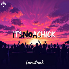 Itsnoachick - Lovestruck