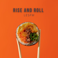 Rise and Roll