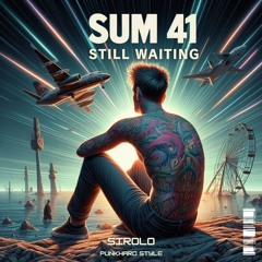 Sum 41 - STILL WAITING (Sirolo Hardstyle Version)