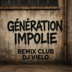 Dj Vielo X Génération impolie (Keblack X Franglish) Remix Club (Free Download)