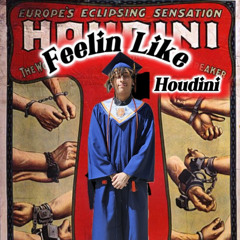 Feelin like Houdini