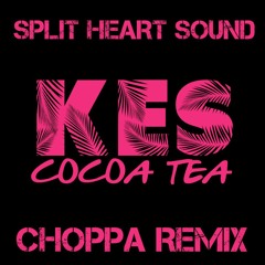 COCOA TEA (CHOPPA REMIX)