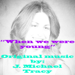 When we were young (s)