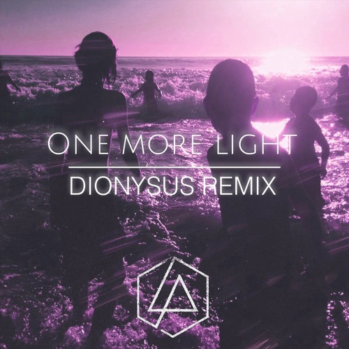 Linkin Park - One More Light (Dionysus Remix)