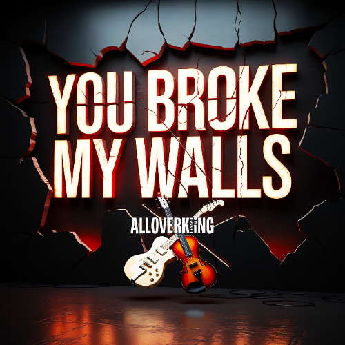 You Broke My Walls