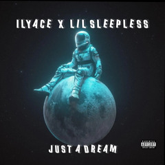 Just a Dream (feat. Lil Sleepless)