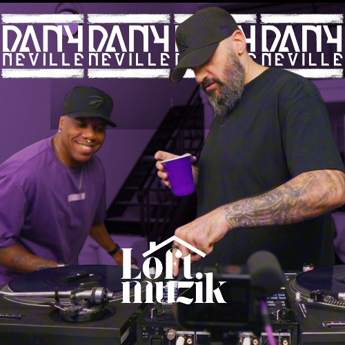 Loft Muzik 006 | Dany Neville (Dubai)