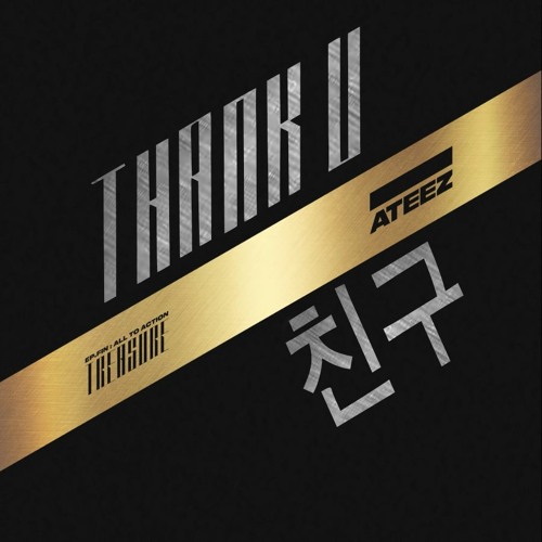 Friend (Thank U) (Tradução em Português) – ATEEZ