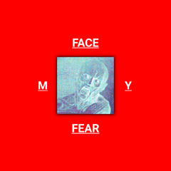 Face My Fear