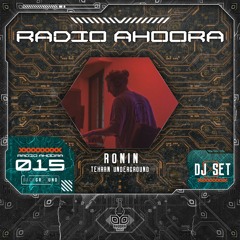Radio Ahoora 015 - Ronin