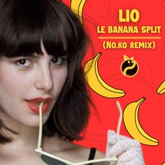 Lio - Le banana split (No.Ko Remix) FREE DOWNLOAD