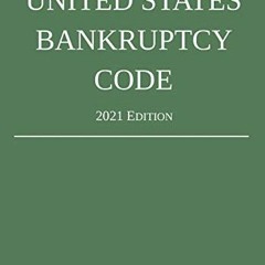 [ACCESS] EBOOK 📄 United States Bankruptcy Code; 2021 Edition by  Michigan Legal Publ