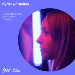 Kyrist w/ Hadley - 15th MAR 2021